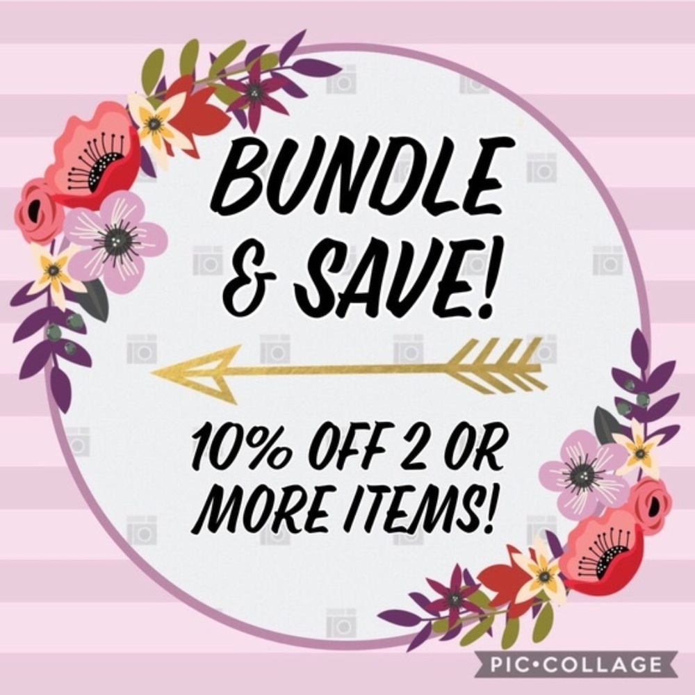 BUNDLE 2 OR MORE ITEMS AND SAVE  10% OFF !!!